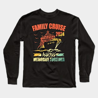 Family Cruise 2024 Family Vacation Making Memories Together Long Sleeve T-Shirt